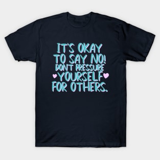 It's okay to say No T-Shirt